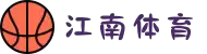 江南体育(JIANGNAN SPORTS)官方网站-江南体育APP